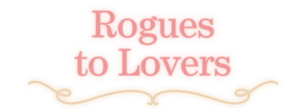 Rogues to Lovers